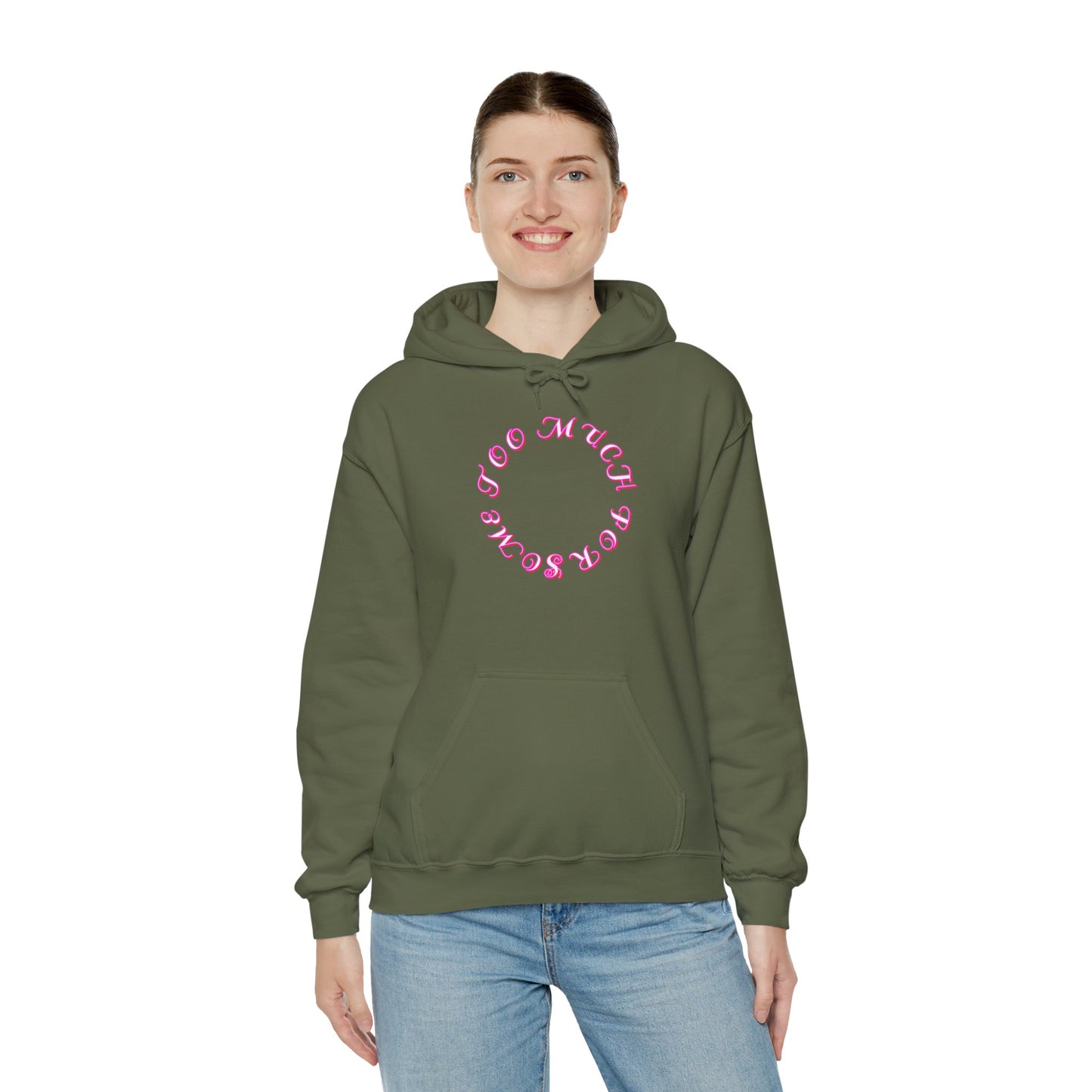Too Much For Some -  Heavy Blend Hoodie