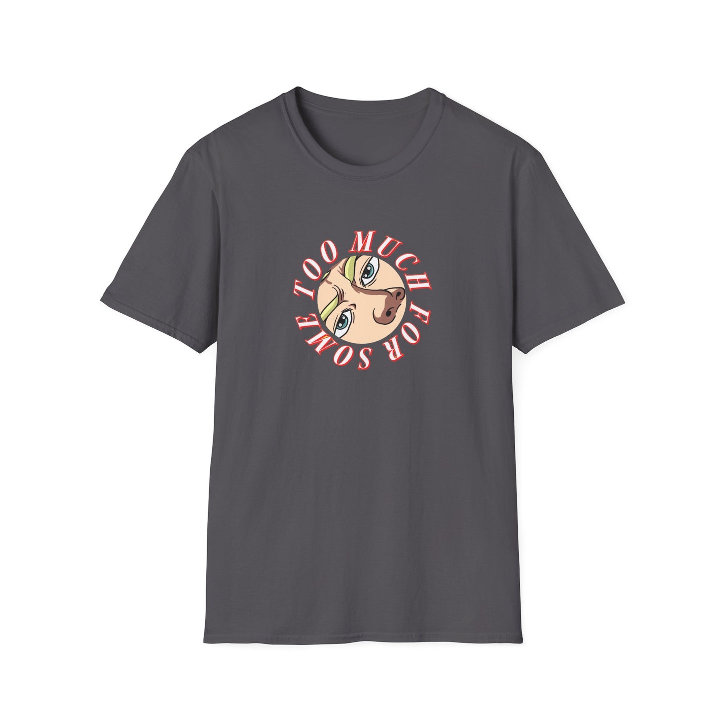 Too Much For Some   "eyes" logo  t-shirt