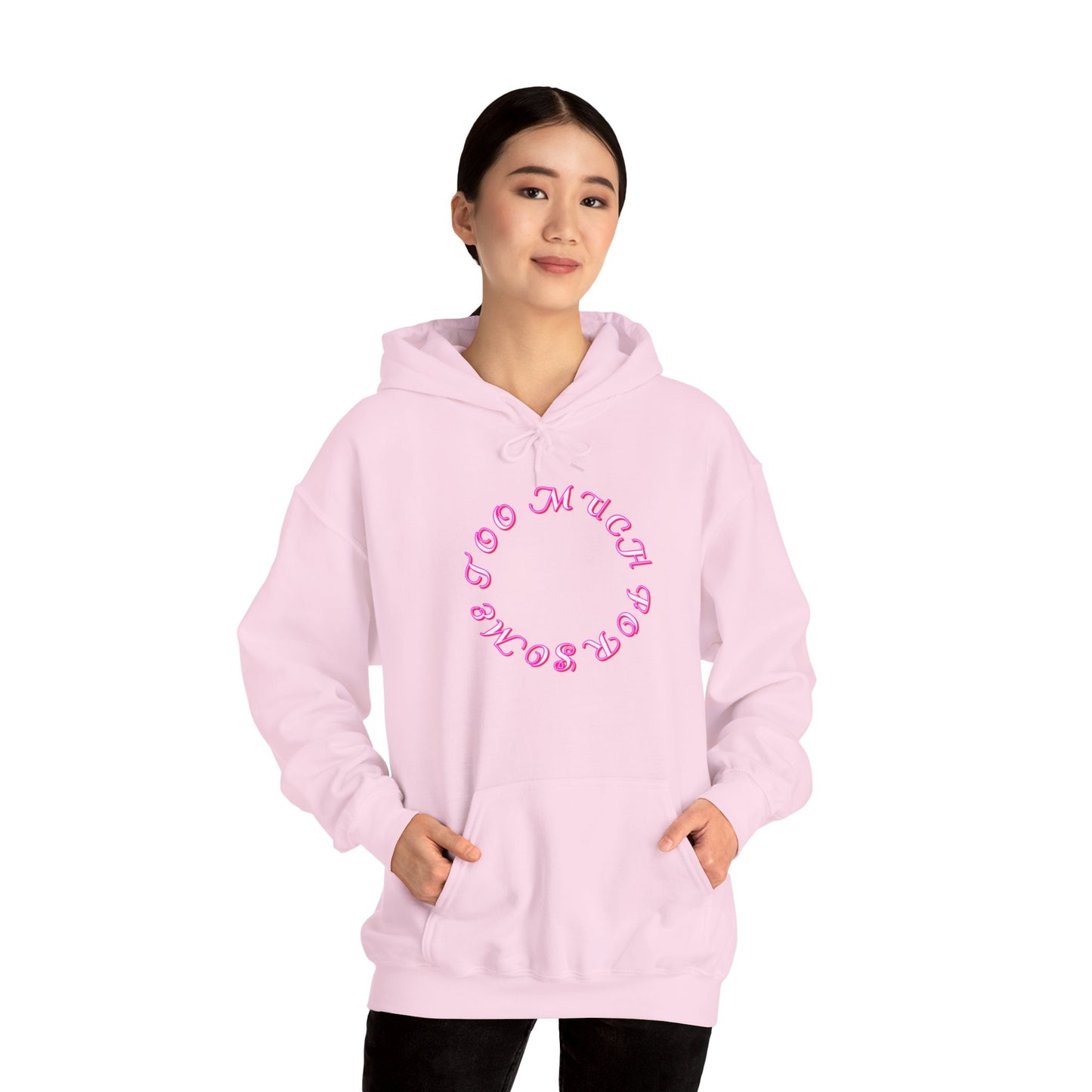 Too Much For Some -  Heavy Blend Hoodie
