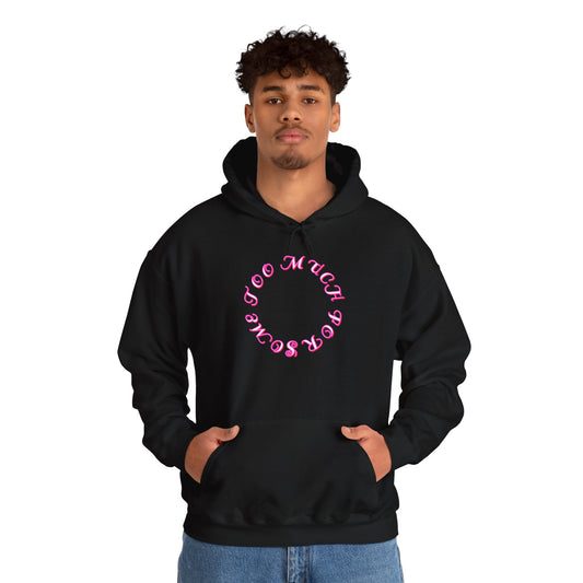 Too Much For Some -  Heavy Blend Hoodie